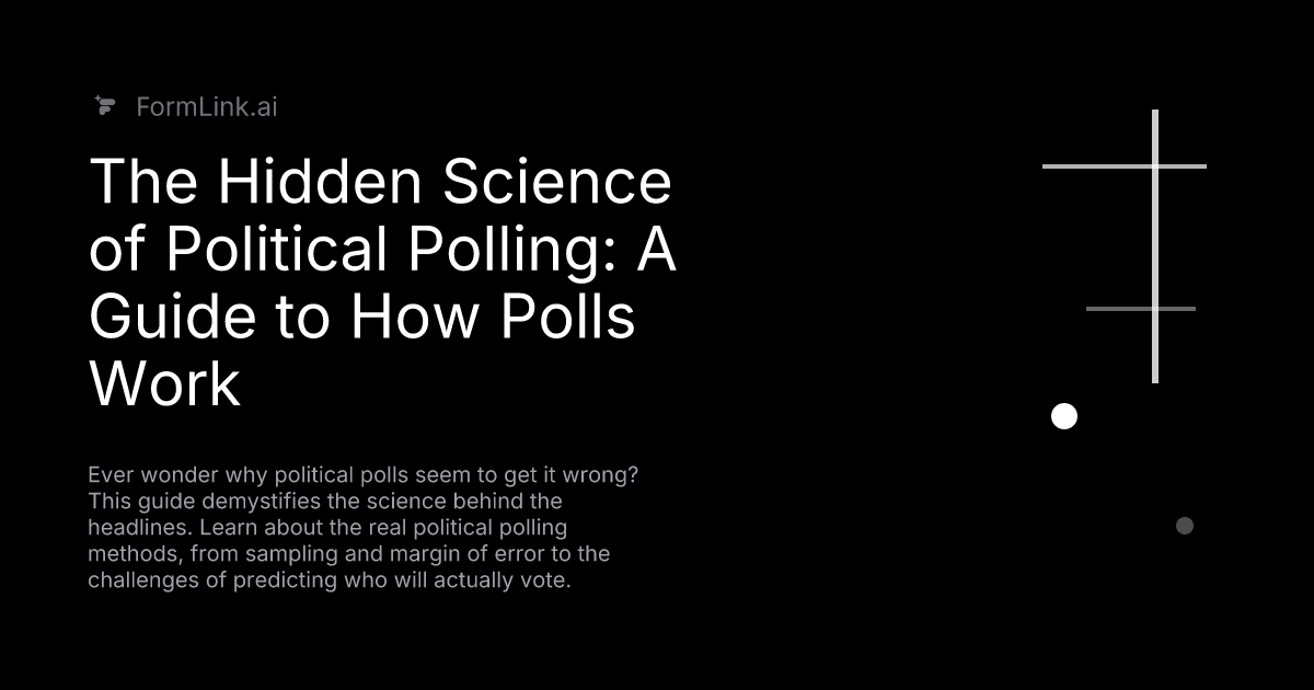 The Hidden Science of Political Polling: A Guide to How Polls Work