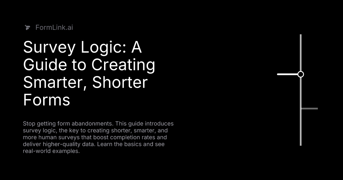 Survey Logic: A Guide to Creating Smarter, Shorter Forms