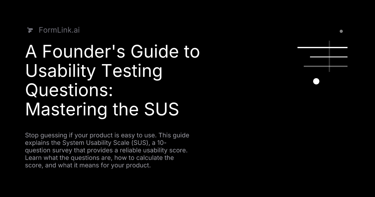 A Founder's Guide to Usability Testing Questions: Mastering the SUS